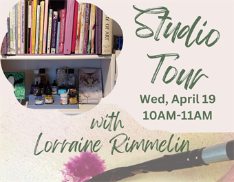 Professional Artist Studio Visit with Lorraine Rimmelin | 4/19 10-11am